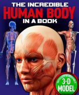 Incredible Human Body in a Book [With 3-D Model to Assemble] di Arcturus Publishing edito da ARCTURUS PUB