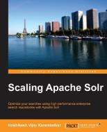 Scalingapachesolr di Hrishikesh Vijay Karambelkar edito da PACKT PUB