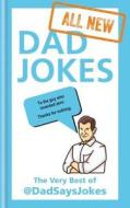 All New Dad Jokes di Dad Says Jokes edito da Octopus Publishing Group