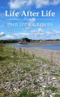 Life After Life di Philippa Groves edito da New Generation Publishing
