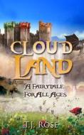 Cloud Land di Rose T. J. Rose edito da Tracy Buckland