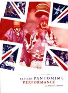 British Pantomime Performance di Millie Taylor edito da Intellect Books