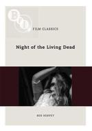 Night Of The Living Dead di Ben A. Hervey edito da Bloomsbury Publishing Plc