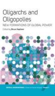 Oligarchs and Oligopolies: New Formations of Global Power edito da BERGHAHN BOOKS INC