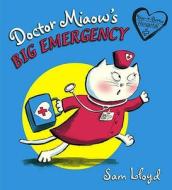 Doctor Miaow\'s Big Emergency di Sam Lloyd edito da Hachette Children\'s Group