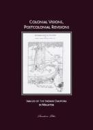Colonial Visions, Postcolonial Revisions di Shanthini Pillai edito da Cambridge Scholars Publishing