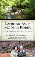 Impressions Of Modern Korea di Havilah Diane Iapalucci, MS Havilah Iapalucci edito da New Generation Publishing