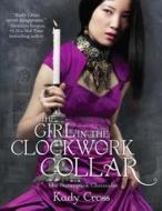 The Girl In The Clockwork Collar di Kady Cross edito da HarperCollins Publishers