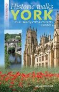 Historic Walks In & Around York di Brian Conduit edito da Carnegie Publishing Ltd