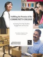 Fulfilling the Promise of the Community College edito da National Resource Center for The First Year Experience & Stu