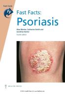 Fast Facts: Psoriasis di Alan Menter, Catherine Smith, Jonathan Barker edito da Health Press Limited