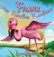 Frank the Farting Flamingo di Len Bunce edito da Ocean Reeve Publishing