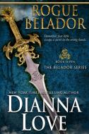 Rogue Belador: Belador Book 7 di Dianna Love edito da LIGHTNING SOURCE INC
