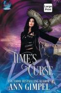 Time's Curse di Gimpel Ann Gimpel edito da Ann Gimpel Books, Llc