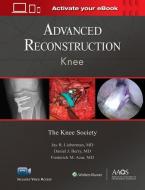Advanced Reconstruction Knee edito da Lippincott Williams&Wilki