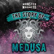 The Story of Medusa di Anna Collins edito da ENSLOW PUBL