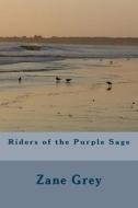 Riders of the Purple Sage di Zane Grey edito da Createspace Independent Publishing Platform