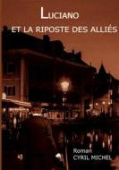 Luciano et la riposte des Alliés di Cyril Michel edito da Books on Demand