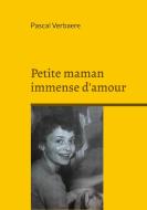 Petite maman immense d'amour di Pascal Verbaere edito da Books on Demand
