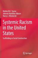 Systemic Racism in the United States di Johnnie Hamilton-Mason, Robbie W. C. Tourse, Nancy J. Wewiorski edito da Springer International Publishing