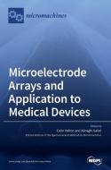 Microelectrode Arrays And Application To Medical Devices edito da Mdpi Ag
