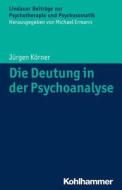 Die Deutung in Der Psychoanalyse di Jurgen Korner edito da Kohlhammer
