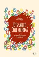 Dis/abled Childhoods? edito da Springer International Publishing