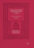 Guanxi, Social Capital and School Choice in China di Ji Ruan edito da Springer International Publishing