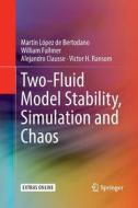 Two-Fluid Model Stability, Simulation and Chaos di Martín López de Bertodano, Alejandro Clausse, William Fullmer, Victor H. Ransom edito da Springer International Publishing