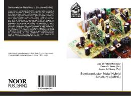 Semiconductor-Metal Hybrid Structure (SMHS) di Abd El-Fattah Mansour edito da Noor Publishing