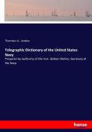 Telegraphic Dictionary of the United States Navy di Thornton A. Jenkins edito da hansebooks