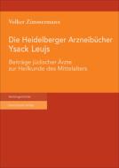 Die Heidelberger Arzneibücher Ysack Leujs di Volker Zimmermann edito da Steiner Franz Verlag
