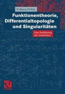 Funktionentheorie, Differentialtopologie und Singularitäten di Wolfgang Ebeling edito da Vieweg+Teubner Verlag
