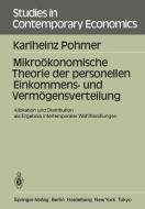 Mikroökonomische Theorie der personellen Einkommens- und Vermögensverteilung di Karlheinz Pohmer edito da Springer Berlin Heidelberg