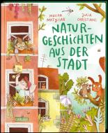 Naturgeschichten aus der Stadt di Mascha Matysiak edito da Carlsen Verlag GmbH