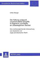 Die Haftung aufgrund unverschuldeter Eingriffe in Eigentum und Besitz an unbeweglichen Sachen di Ulrike Stenger edito da Lang, Peter GmbH