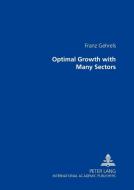 Optimal Growth with Many Sectors di Franz Gehrels edito da Lang, Peter GmbH