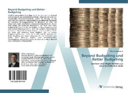 Beyond Budgeting und Better Budgeting di Oliver Schaumann edito da AV Akademikerverlag