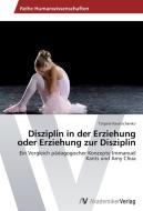 Disziplin in der Erziehung oder Erziehung zur Disziplin di Tatjana Kasatschenko edito da AV Akademikerverlag