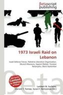 1973 Israeli Raid on Lebanon edito da Betascript Publishing