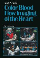 Color Blood Flow Imaging of the Heart di Dierk A. Redel edito da Springer Berlin Heidelberg