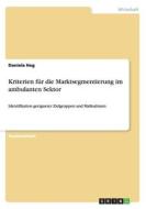 Kriterien für die Marktsegmentierung im ambulanten Sektor di Anonym edito da GRIN Verlag