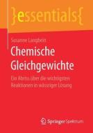 Chemische Gleichgewichte di Susanne Langbein edito da Springer Spektrum
