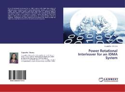Power Rotational Interleaver for an IDMA System di Sugandha Shrama edito da LAP Lambert Academic Publishing