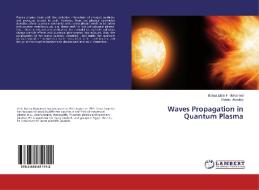 Waves Propagation in Quantum Plasma di Bahaa Eldin F. Mohamed, Rehab Albrulsy edito da LAP Lambert Academic Publishing