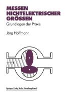 Messen nichtelektrischer Größen di Jörg Hoffmann edito da Springer Berlin Heidelberg