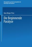 Die Beginnende Paralyse di Hans Bürger-Prinz edito da Springer Berlin Heidelberg