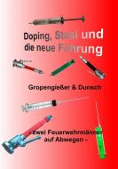 Doping, Stasi und die neue Führung di Dirk Gropengießer, Peter Dunsch edito da Books on Demand