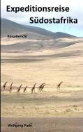 Expeditionsreise Südostafrika di Wolfgang Pade edito da Books on Demand