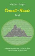 Verwall-Runde live! di Matthias Bargel edito da Books on Demand